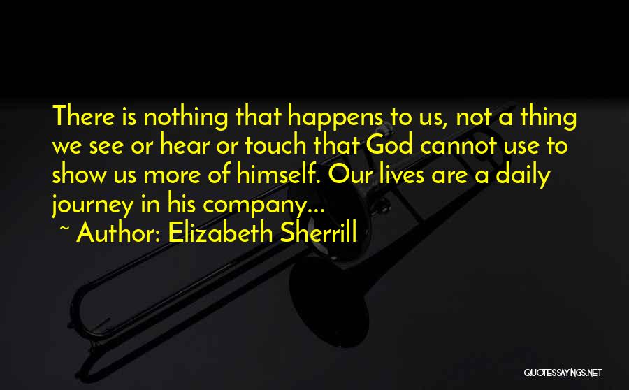 Journey To God Quotes By Elizabeth Sherrill