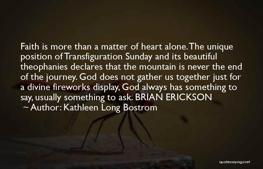 Journey To God Quotes By Kathleen Long Bostrom