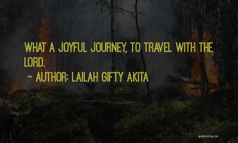 Journey To God Quotes By Lailah Gifty Akita