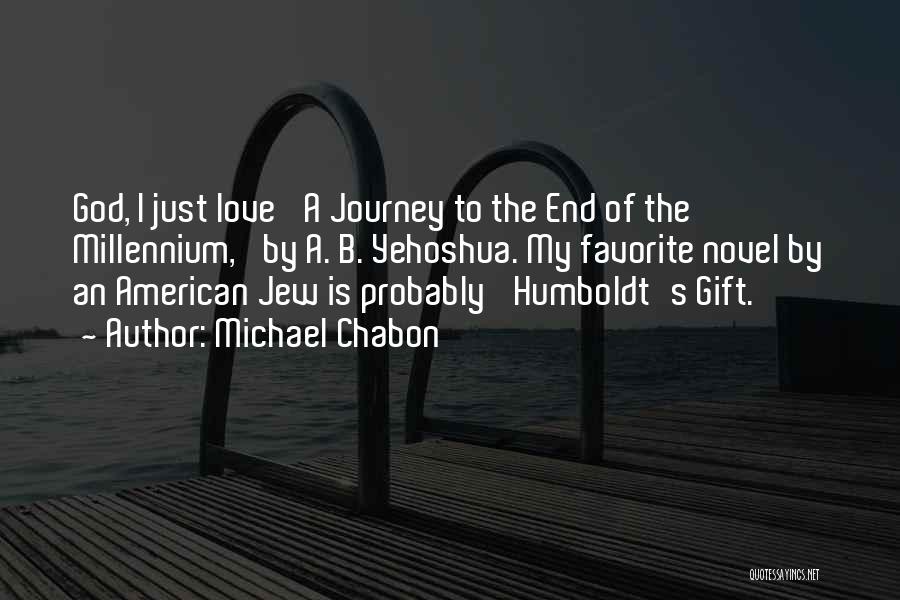 Journey To God Quotes By Michael Chabon