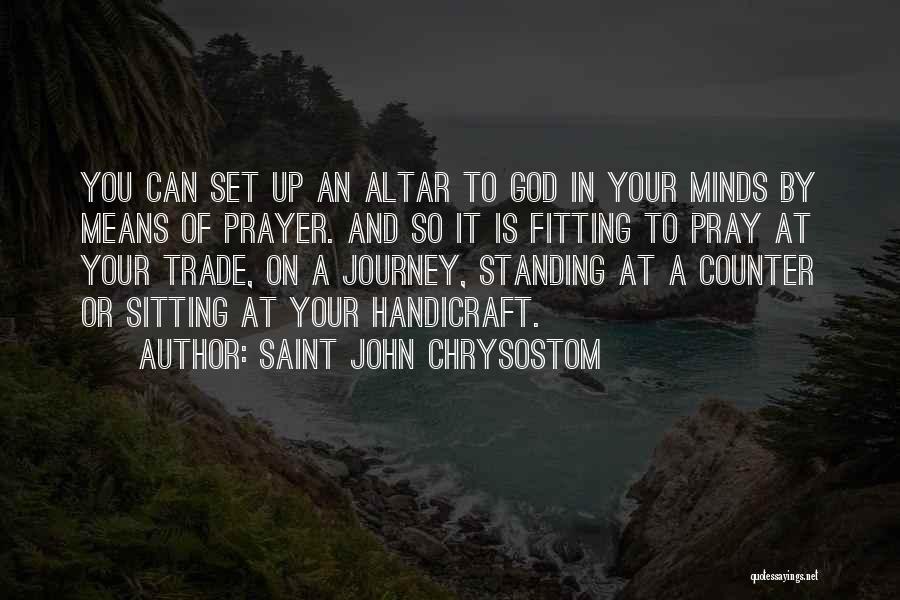 Journey To God Quotes By Saint John Chrysostom