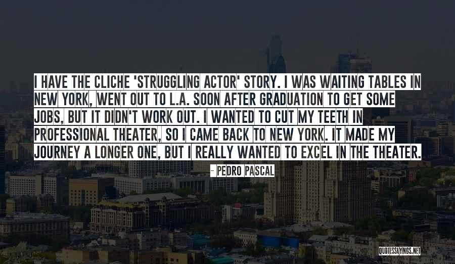 Journey To Graduation Quotes By Pedro Pascal