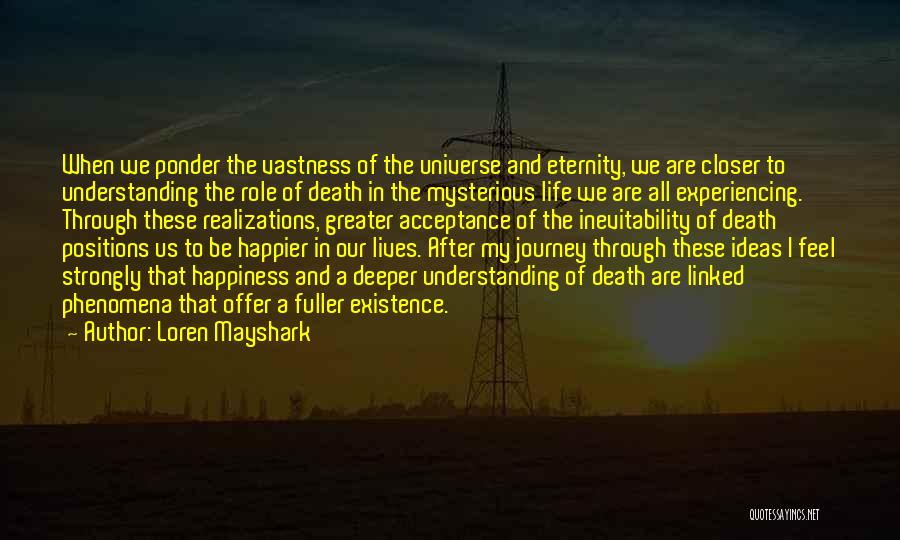 Journey To Life Quotes By Loren Mayshark