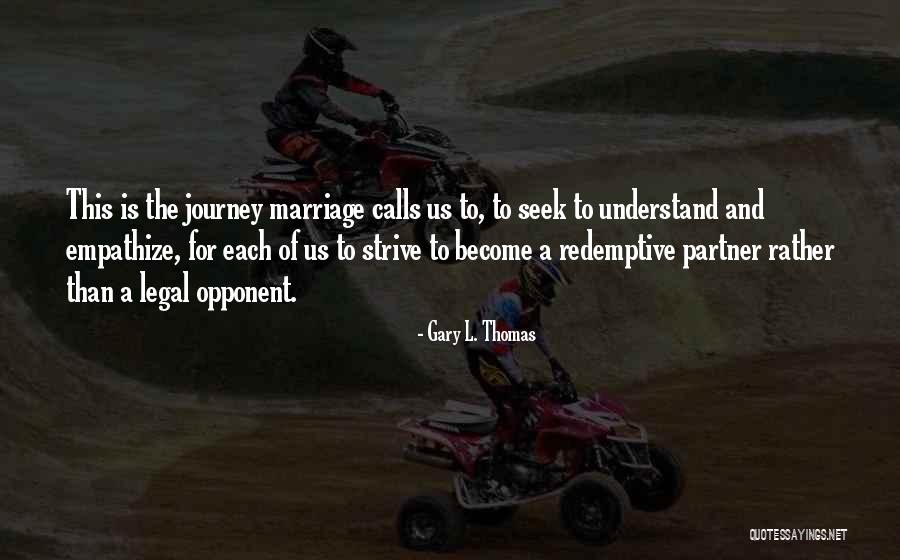 Journey To Marriage Quotes By Gary L. Thomas