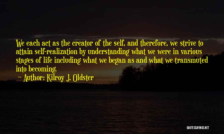 Journey To Self Realization Quotes By Kilroy J. Oldster