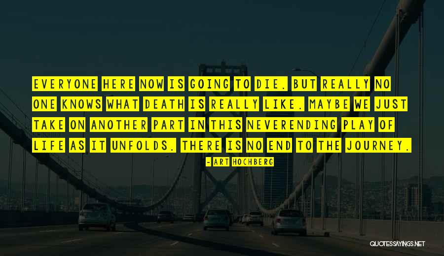 Journey To The End Quotes By Art Hochberg Journey To The End Quotes By Art Hochberg