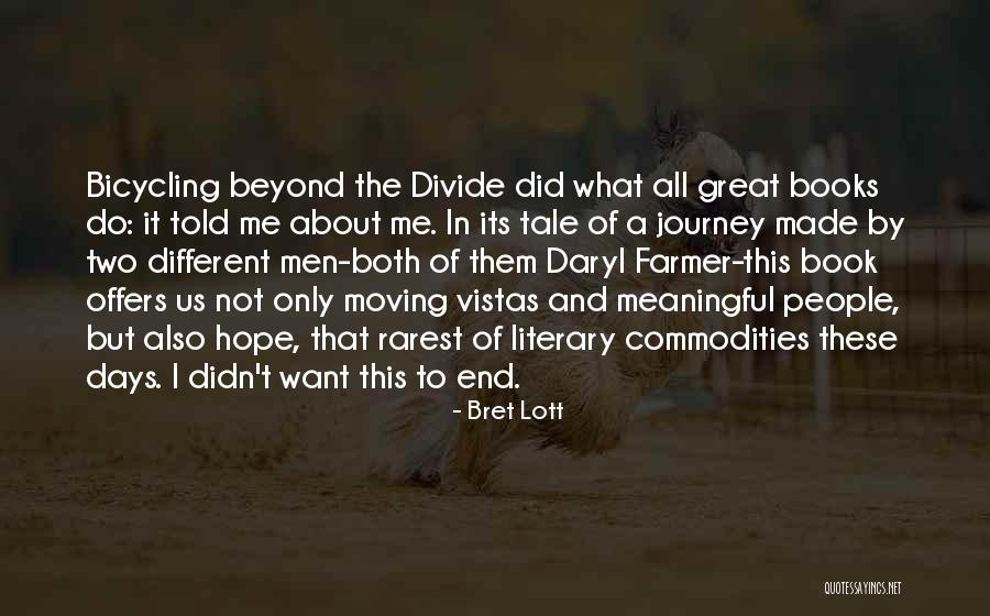 Journey To The End Quotes By Bret Lott Journey To The End Quotes By Bret Lott