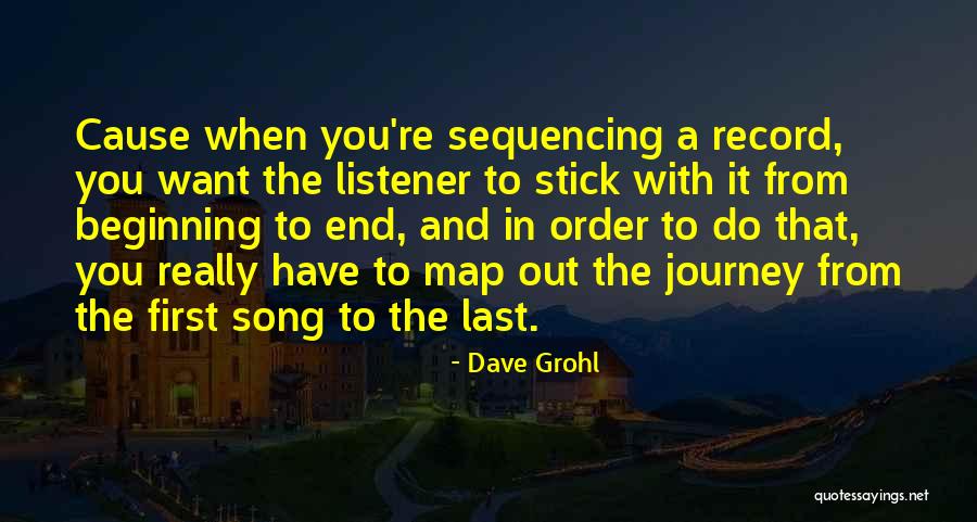 Journey To The End Quotes By Dave Grohl Journey To The End Quotes By Dave Grohl