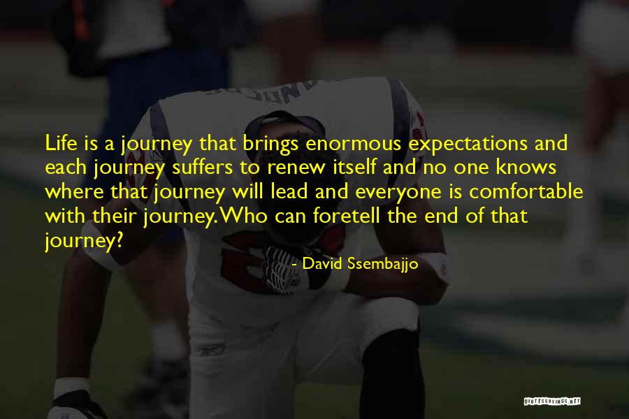 Journey To The End Quotes By David Ssembajjo Journey To The End Quotes By David Ssembajjo