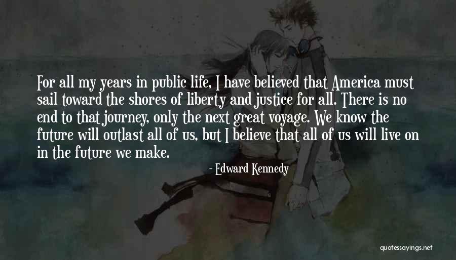 Journey To The End Quotes By Edward Kennedy Journey To The End Quotes By Edward Kennedy