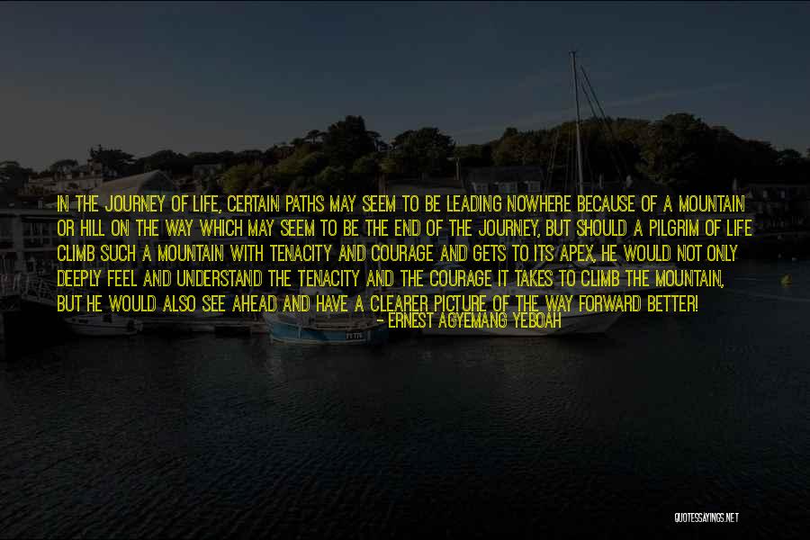 Journey To The End Quotes By Ernest Agyemang Yeboah Journey To The End Quotes By Ernest Agyemang Yeboah