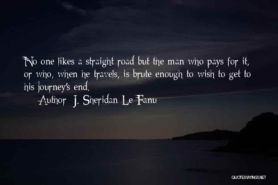 Journey To The End Quotes By J. Sheridan Le Fanu