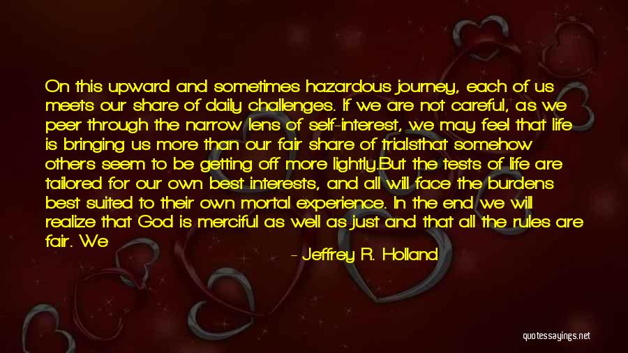 Journey To The End Quotes By Jeffrey R. Holland Journey To The End Quotes By Jeffrey R. Holland