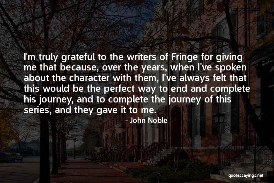 Journey To The End Quotes By John Noble Journey To The End Quotes By John Noble