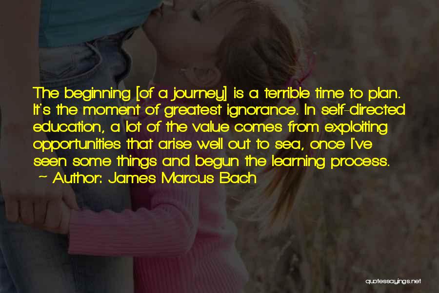 Journey To The Sea Quotes By James Marcus Bach