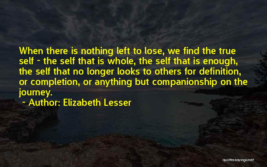 Journey To The Self Quotes By Elizabeth Lesser