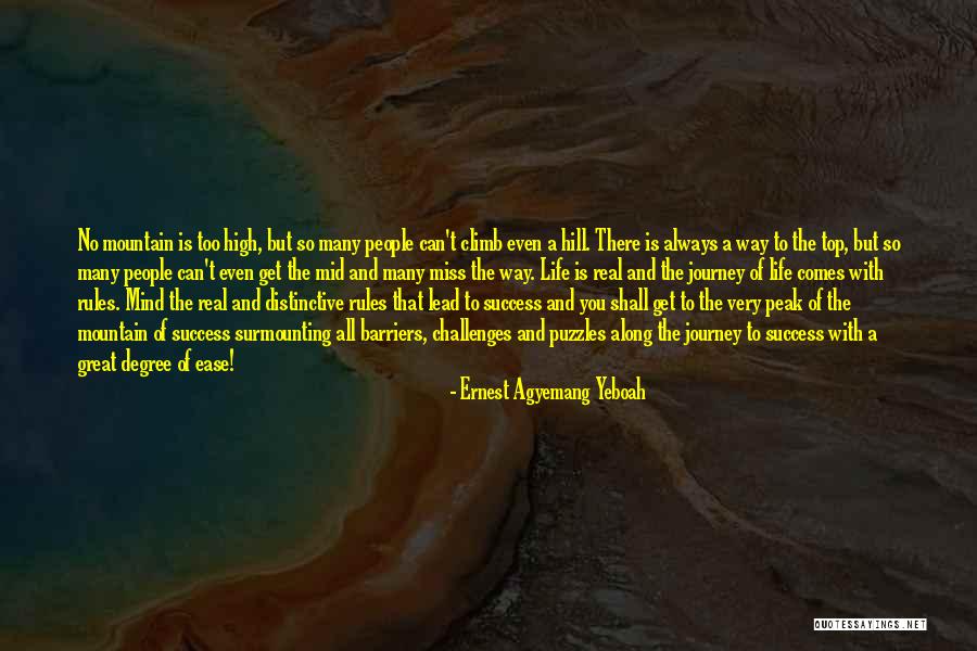 Journey To The Top Quotes By Ernest Agyemang Yeboah Journey To The Top Quotes By Ernest Agyemang Yeboah