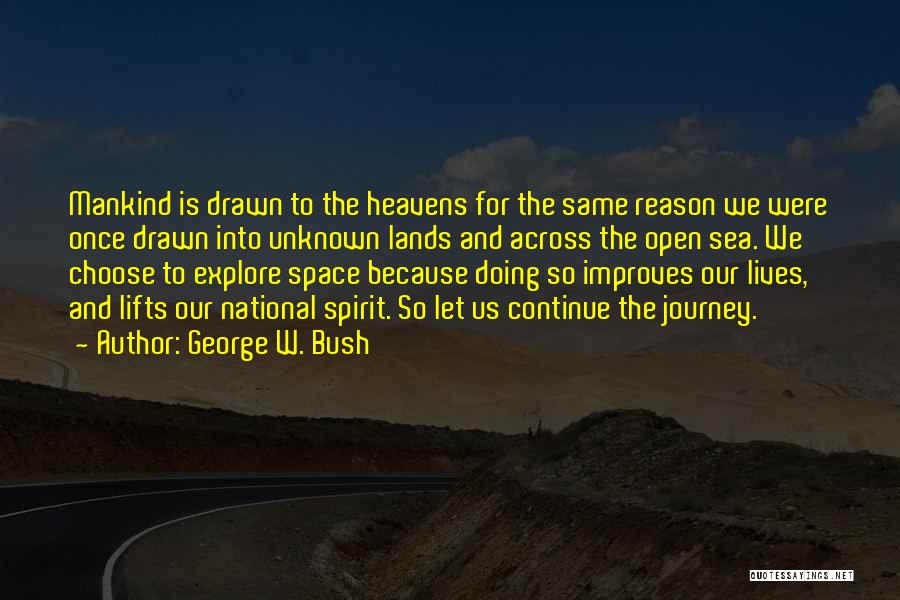 Journey To The Unknown Quotes By George W. Bush