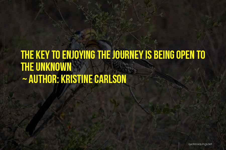 Journey To The Unknown Quotes By Kristine Carlson