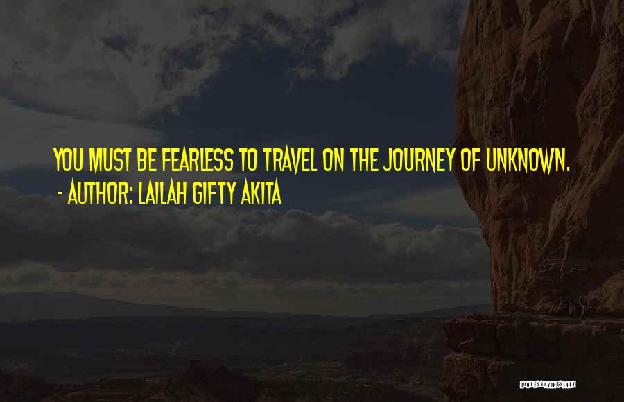 Journey To The Unknown Quotes By Lailah Gifty Akita