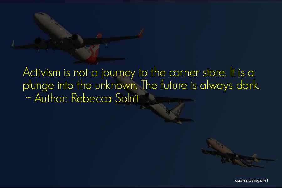 Journey To The Unknown Quotes By Rebecca Solnit