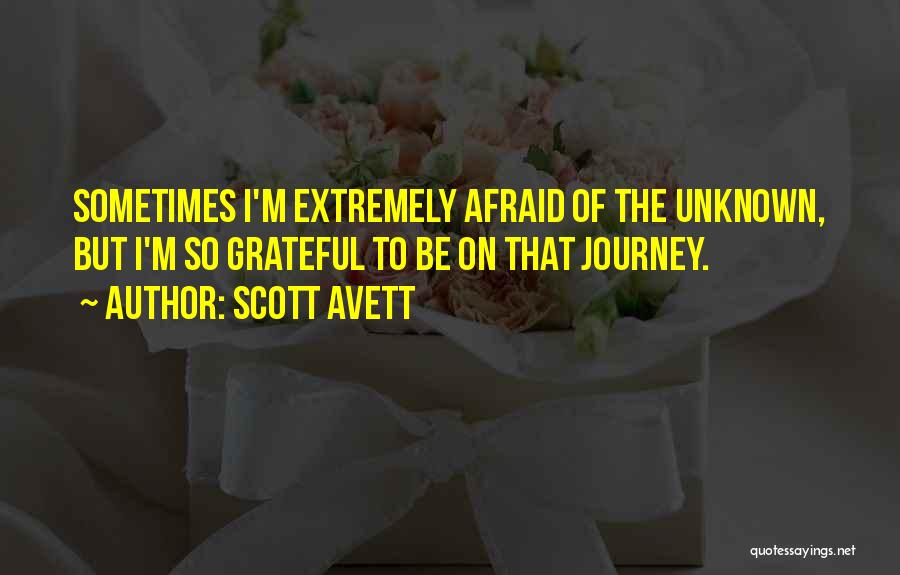 Journey To The Unknown Quotes By Scott Avett