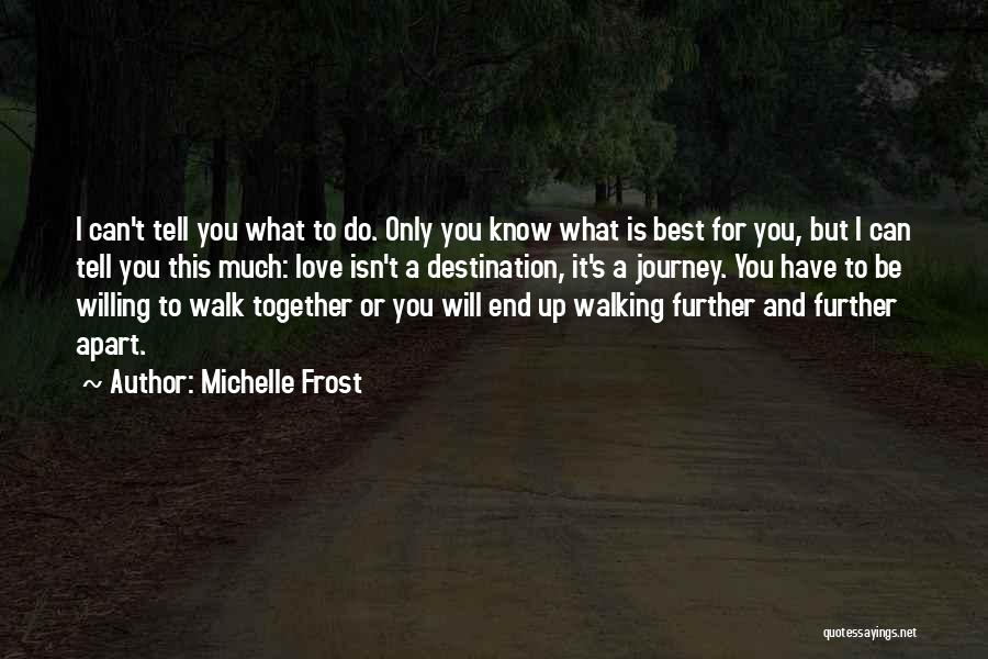 Journey Together Love Quotes By Michelle Frost