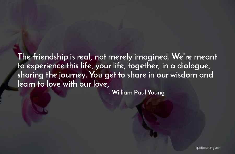 Journey Together Love Quotes By William Paul Young