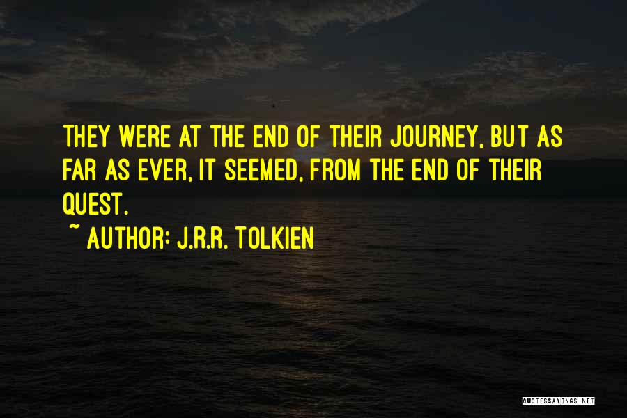 Journey Tolkien Quotes By J.R.R. Tolkien