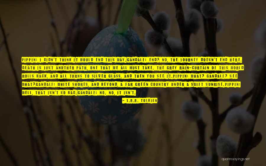 Journey Tolkien Quotes By J.R.R. Tolkien Journey Tolkien Quotes By J.R.R. Tolkien