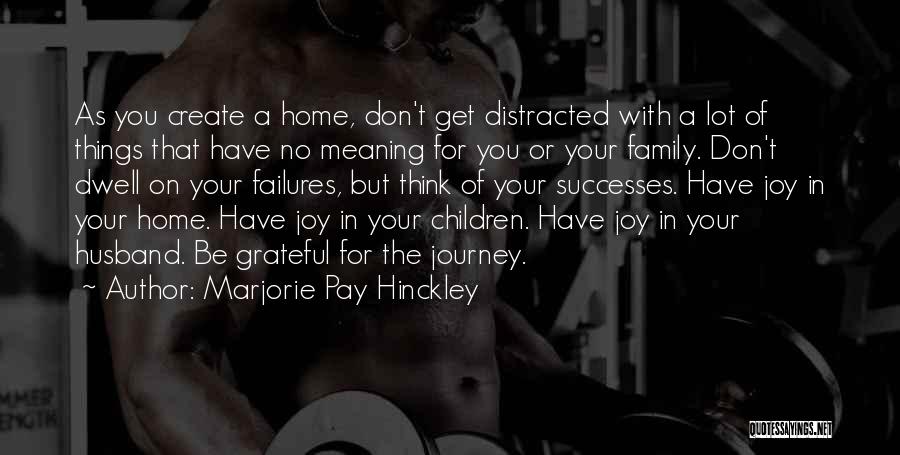 Journey With Family Quotes By Marjorie Pay Hinckley