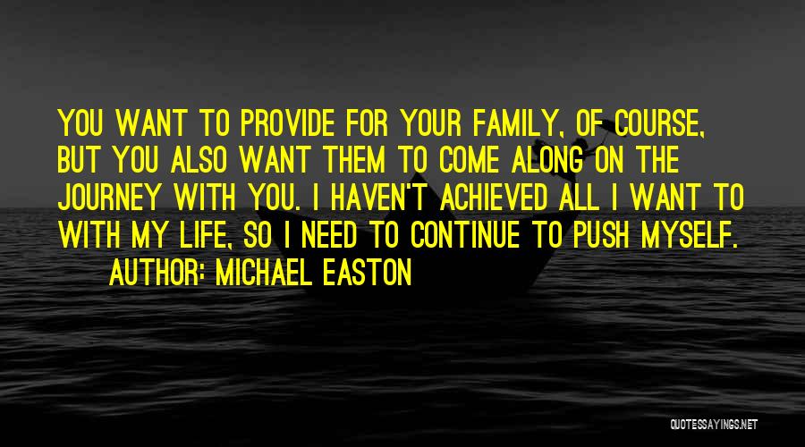 Journey With Family Quotes By Michael Easton