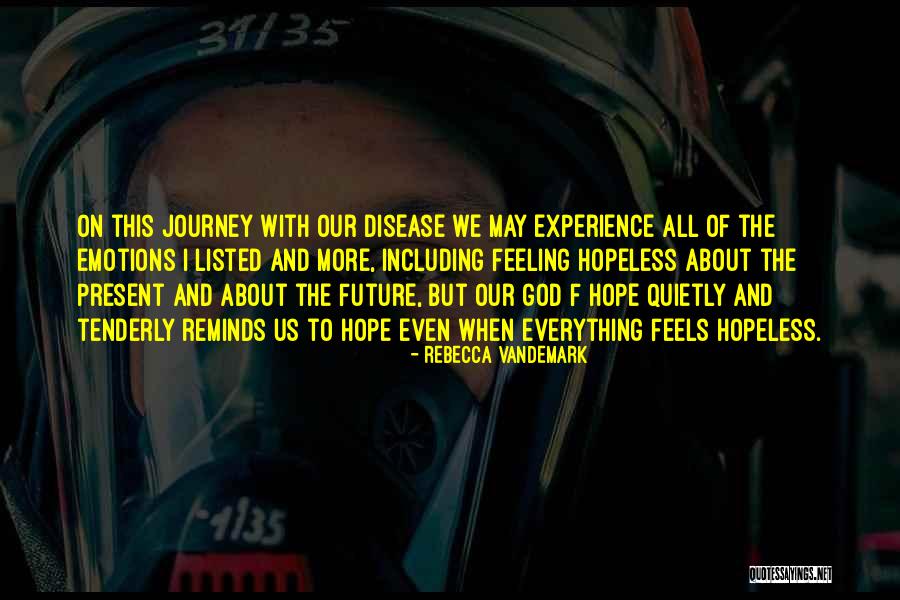 Journey With God Quotes By Rebecca VanDeMark Journey With God Quotes By Rebecca VanDeMark
