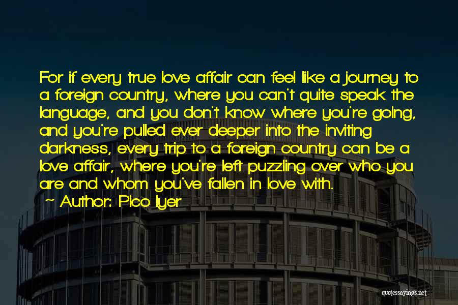 Journey With You Love Quotes By Pico Iyer