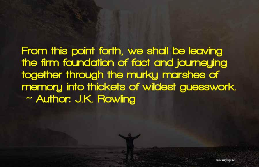 Journeying Together Quotes By J.K. Rowling