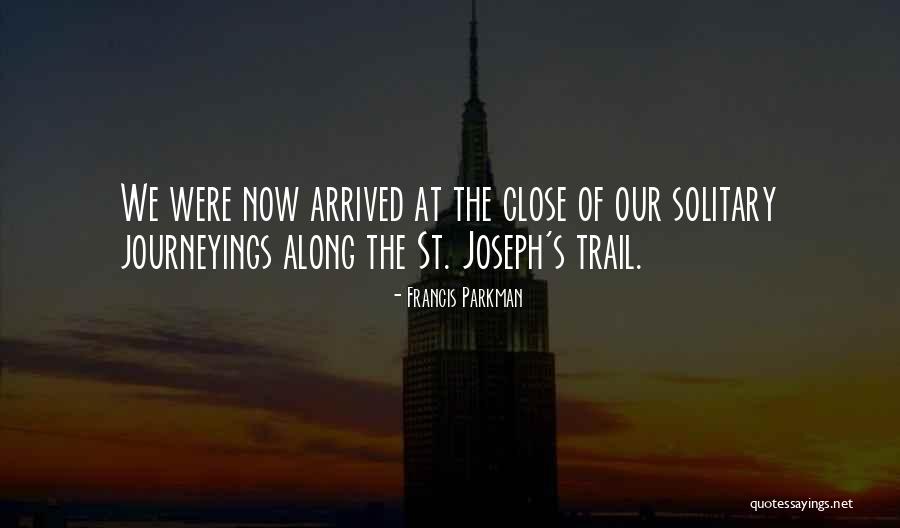 Journeyings Quotes By Francis Parkman Journeyings Quotes By Francis Parkman