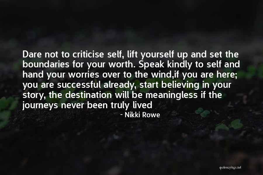 Journeys And Love Quotes By Nikki Rowe Journeys And Love Quotes By Nikki Rowe
