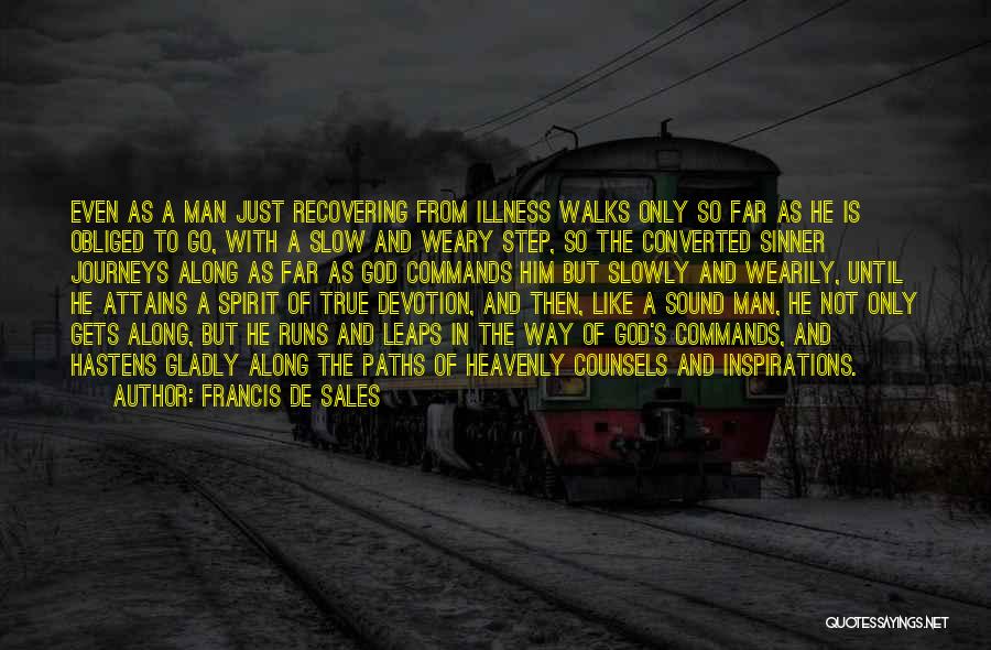 Journeys And Paths Quotes By Francis De Sales