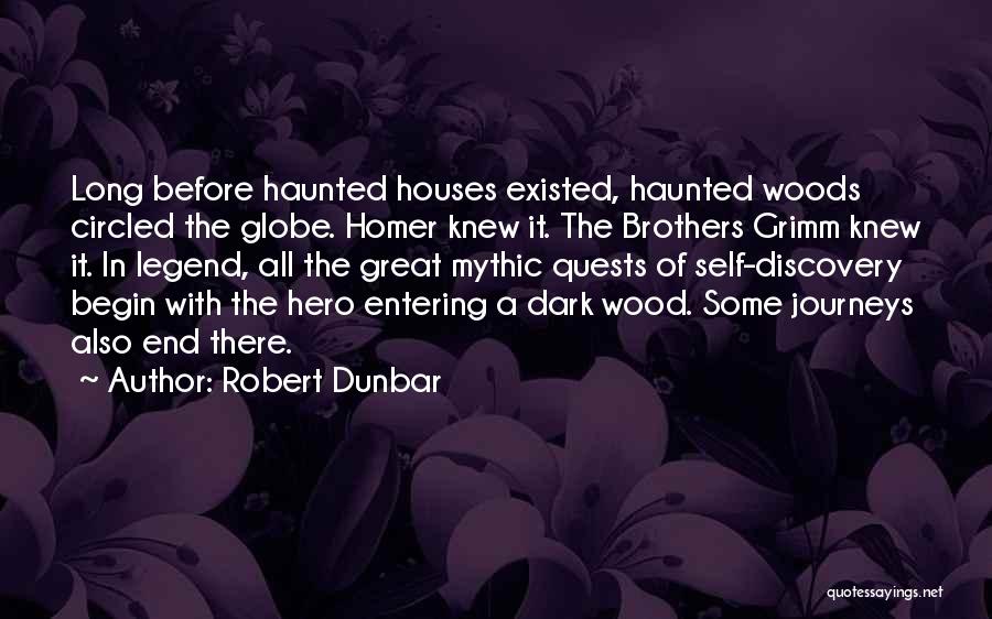 Journeys And Quests Quotes By Robert Dunbar
