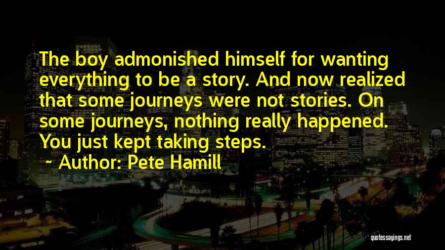 Journeys And Steps Quotes By Pete Hamill
