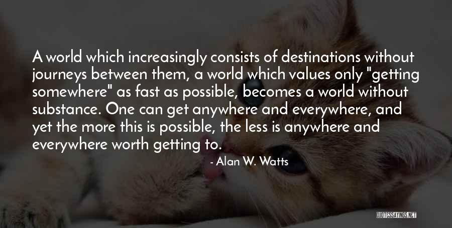 Journeys By Alan Watts Quotes By Alan W. Watts Journeys By Alan Watts Quotes By Alan W. Watts