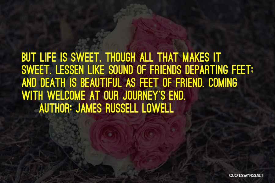 Journey's End Death Quotes By James Russell Lowell