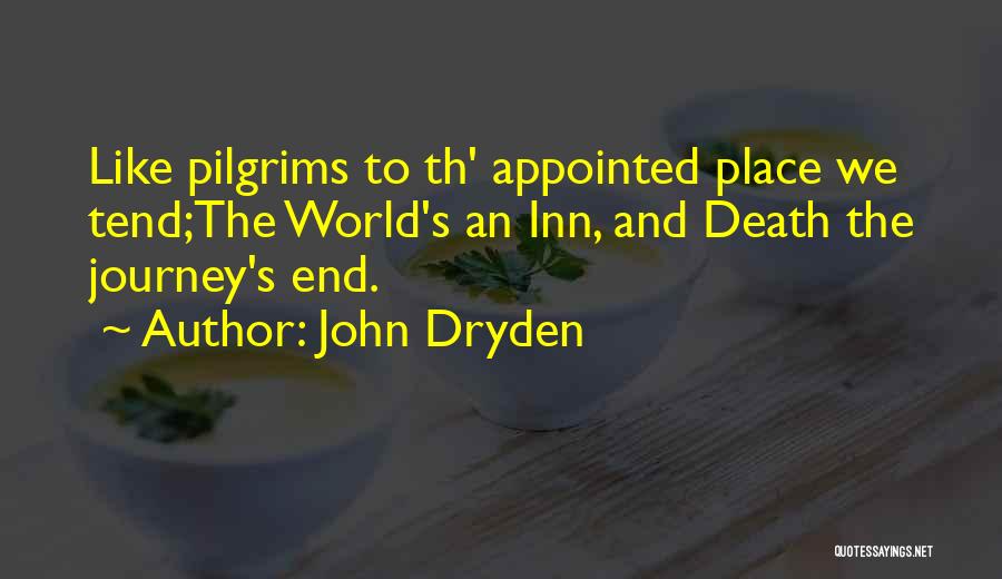 Journey's End Death Quotes By John Dryden