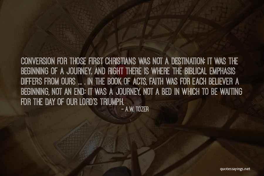 Journey's End Quotes By A.W. Tozer Journey's End Quotes By A.W. Tozer