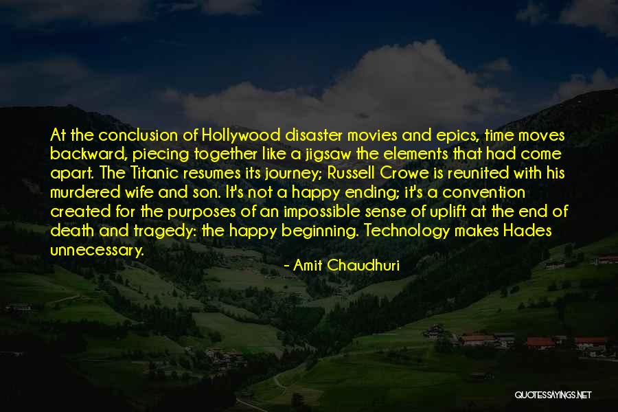 Journey's End Quotes By Amit Chaudhuri Journey's End Quotes By Amit Chaudhuri