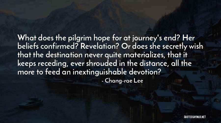 Journey's End Quotes By Chang-rae Lee Journey's End Quotes By Chang-rae Lee