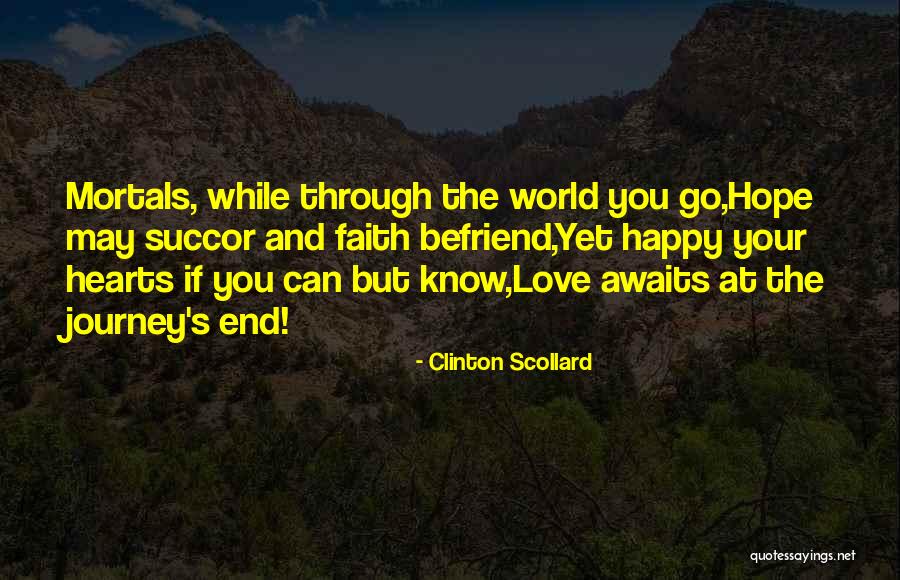 Journey's End Quotes By Clinton Scollard Journey's End Quotes By Clinton Scollard