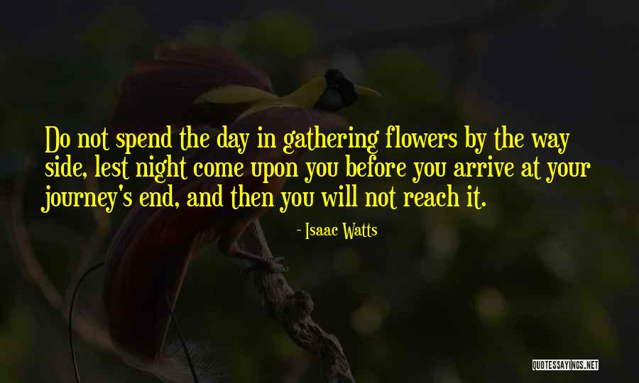Journey's End Quotes By Isaac Watts Journey's End Quotes By Isaac Watts