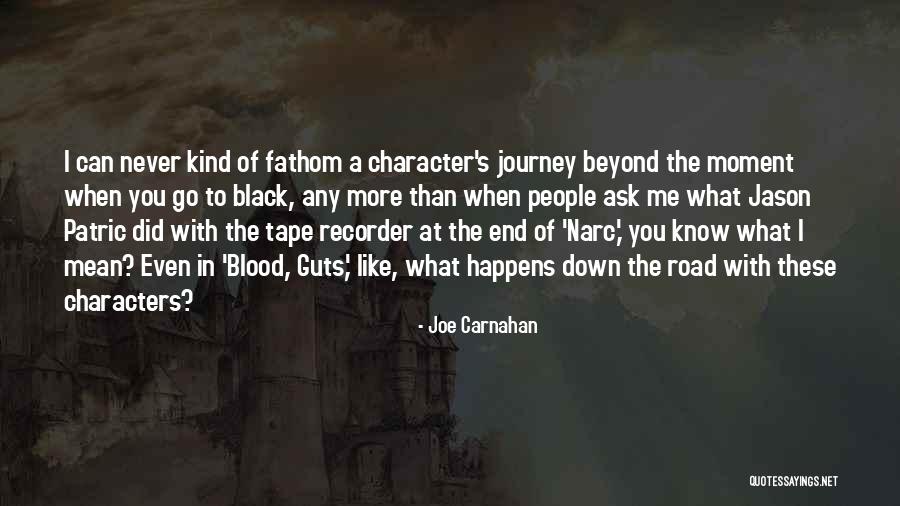 Journey's End Quotes By Joe Carnahan Journey's End Quotes By Joe Carnahan