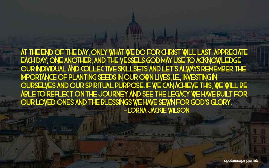 Journey's End Quotes By Lorna Jackie Wilson Journey's End Quotes By Lorna Jackie Wilson